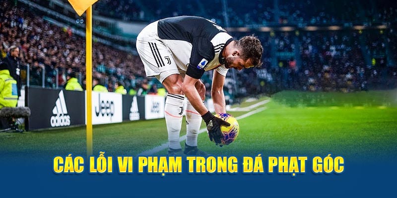 Các lỗi vi phạm trong đá phạt góc